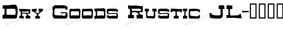 Dry Goods Rustic JL字体转换